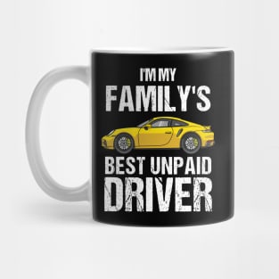 I'm My Family's Best Unpaid Driver Mug